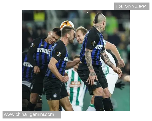 国际米兰与维也纳的精彩对决直播全程回顾与分析 国际米兰与维也纳的精彩对决直播全程回顾与分析