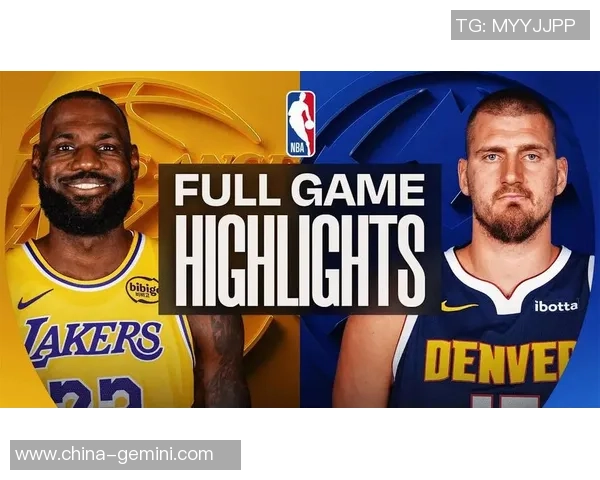 黑白直播湖人对决掘金精彩赛事回顾与分析 黑白直播湖人对决掘金精彩赛事回顾与分析