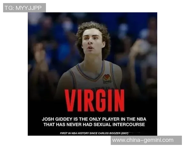 约什吉迪：年轻天才如何引领NBA新风潮与未来发展潜力分析